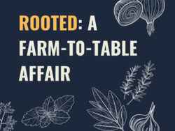 Rooted: A Farm-to-Table Affair - October 23, 2019
